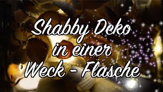 Shabby Deko DIY - Weck - Flasche \u0026 Lichterkette - Sommerdeko