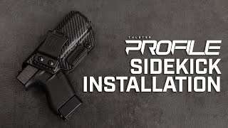 Tulster Profile Holster - SideKick Installation