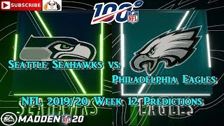 Seattle Seahawks vs. Philadelphia Eagles | NFL 2019-20 Week 12 | Predictions Madden NFL 20