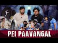Pei Paavangal | Parithabangal