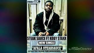 STEAKSAUCE FEAT. KOBY STAXX - AFALA STEAKSAUCE 2017