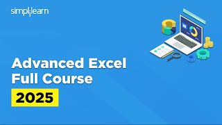 Advanced Excel Full Course 2025 | Advanced Excel Tutorial | Advanced Excel Course | Simplilearn