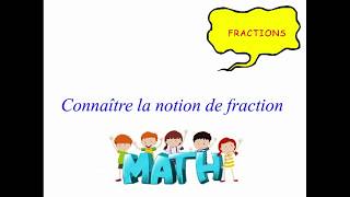 5ème - N11 - Connaître la notion de fraction