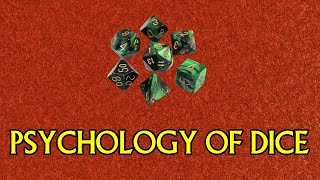 The Psychology of Dice