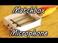 How to Make a Matchbox Microphone How to Make a Matchbox Microphone
