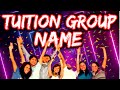 🔥🔥Best 2022 Tuition Group Names for WhatsApp | Tuition Friends Group Name