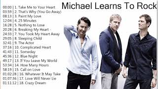 Best Of Michael Learns To Rock | Greatest 100 Michael Learns To Rock Songs Full Album 2021
