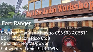 Ford Ranger  x German Maestro CS6508 x AC6511 x Mosconi Pico 6to8 x Focal ISUB TWIN x Hertz Dpower 1