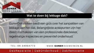 Wat te doen bij Lekkage Dak? | GunerDakwerken | Almere