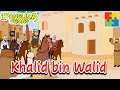 Khalid bin Walid - Tokoh Pertempuran | Panglima Perang Channel