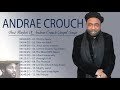 best playlist of andrae crouch gospel songs 🙏 most popular andrae crouch songs of all time