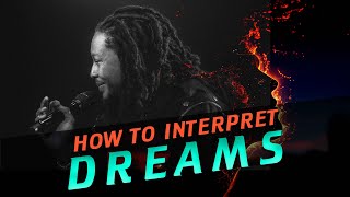 HOW TO INTERPRET DREAMS PT.1 // REVEALED // PROPHET LOVY L. ELIAS