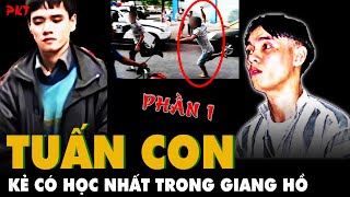 Tiểu sử giang hồ có học TUẤN CON: 2 BẰNG ĐẠI HỌC, bố mẹ là TIẾN SỸ đầu ngành Y PHẦN 1 | PKT