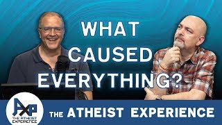 What Caused Everything? | Kelly - Iran | Atheist Experience 23.34