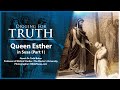 Queen Esther in Susa (Part One) - Digging for Truth