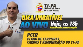 Dica Imbatível TJPA - Plano de Carreiras, Cargos e Remuneração (PCCR)