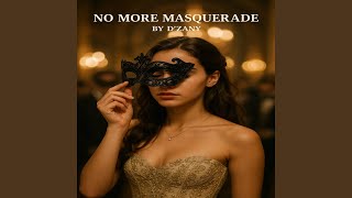 No More Masquerade