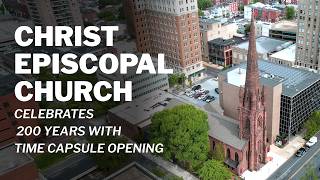Christ Episcopal Church | 200 years | Climbing the Belfry & Time Capsule Opening