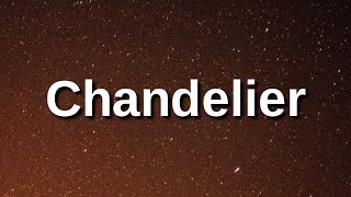 Sia - Chandelier (Lyrics) | Chandelier, from the chandelier [Tiktok Song]