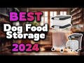 Top Best Dog Food Storage in 2024 & Buying Guide - Must Watch Before Buying!