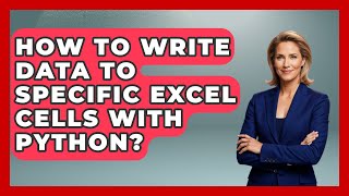 How To Write Data To Specific Excel Cells With Python? - Python Code School