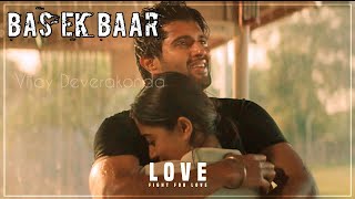 Bas Ek Baar Tumko | Vijay Deverakonda & Rashmika | Dear Comrade Hindi Video Song | 2020