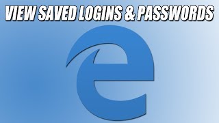How To Show Your Microsoft Edge Logins and Passwords Tutorial | Recover Saved Passwords