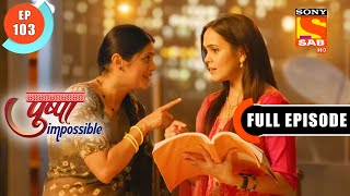 Rishto Ka Santulan - Pushpa Impossible - Ep 103 - Full Episode - 5 Oct 2022