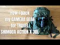 How I pack my CAMERA GEAR for TRAVEL - SHIMODA ACTION X 30L