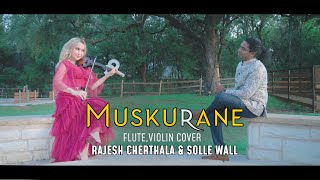 Muskurane Flute + Violin Cover | Rajesh Cherthala & Solle wall