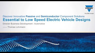 Discover Innovative Passive and Semiconductor Solutions for  Low Speed Electronic Vehicle Designs