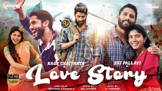 Love Story || New south Films || Naga Chaitanya, Sai Pallavi || 2022 Hindi