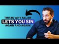 Why Allah Lets You Sin Again And Again | THIS IS SCARY!