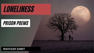 Loneliness - 'Prison poems' - Mahvash Sabet