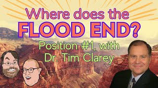 Episode 56: Where does the Flood end? Position #1 Featuring Tim Clarey