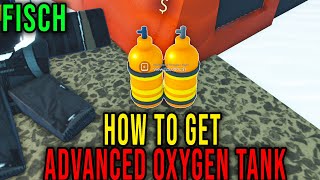 ADVANCED OXYGEN TANK - HOW TO GET [FISCH] - Roblox