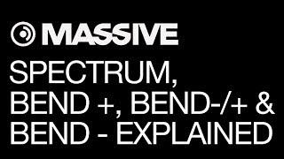 NI Massive - Spectrum, 'bend +', 'bend-/+' and 'bend -' - How To Tutorial