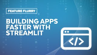 Feature Flurry: Build Apps Using Python With Streamlit In Snowflake