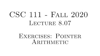 C Programming (Fall 2020) - Lecture 8.07 - Exercises: Pointer Arithmetic