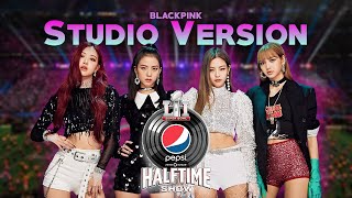 BLACKPINK - SUPER BOWL (HALFTIME SHOW) // Studio Version