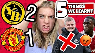 5 Things We Learned From YOUNG BOYS 2-1 MAN UNITED | OLE WILL NOT WIN US TROPHIES😢