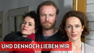 Und dennoch lieben wir I Deutscher Film 2011 I Claudia Michelsen,Mark Waschke,Melika Foroutan