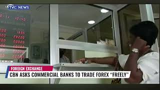 CBN Asks Commercial Banks To Trade Forex Freely