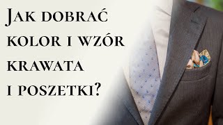 Jak dobrać kolor i wzór krawata oraz poszetki do danego garnituru i butów?