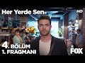 Her Yerde Sen 4. Bölüm 1. Fragmanı