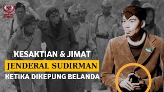 DIKEPUNG BELANDA! Inilah Kesaktian \u0026 Jimat Jenderal Sudirman