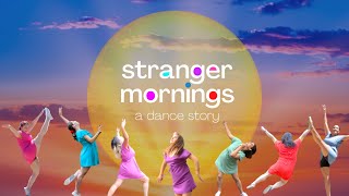 Stranger Mornings: A Dance Story