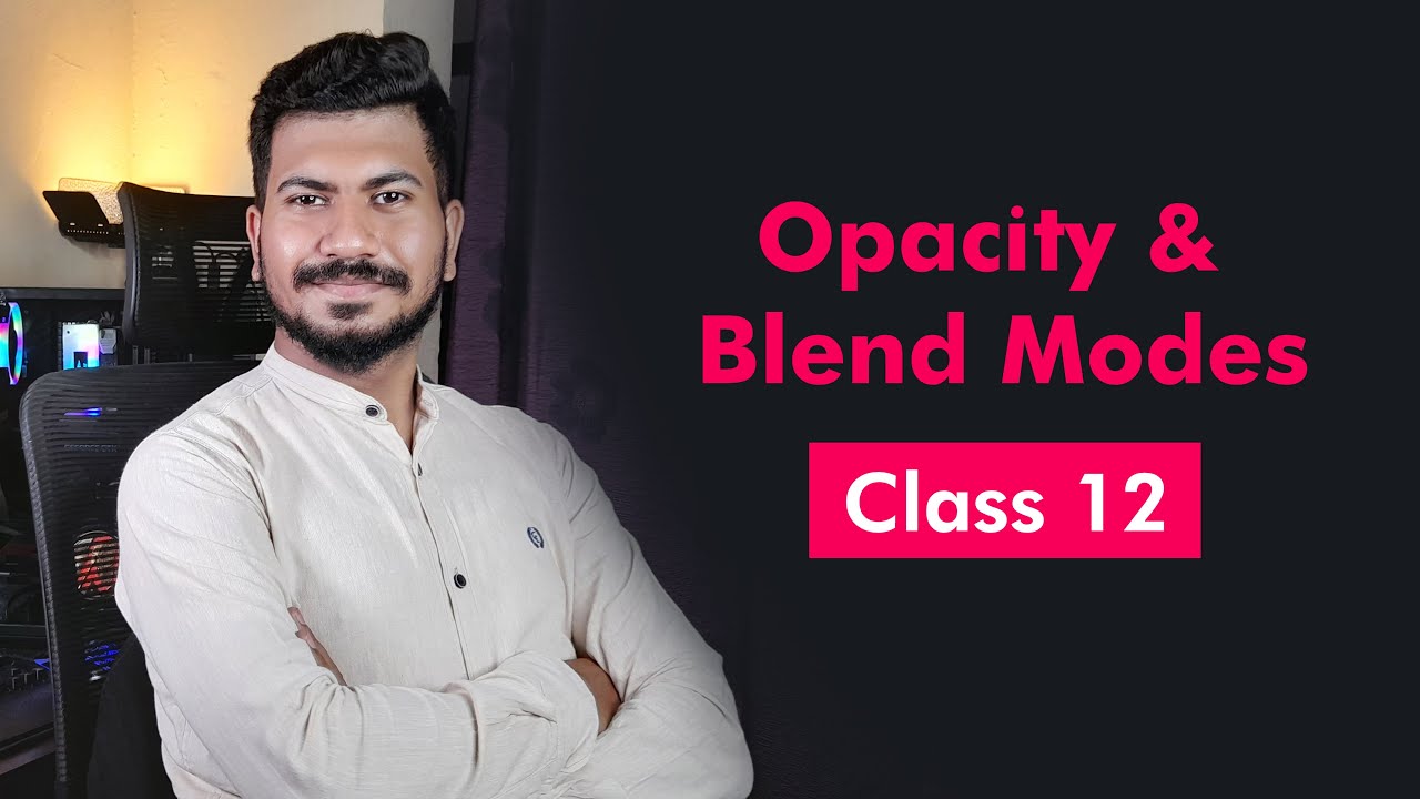 Opacity And Blend Modes | Adobe Premiere Pro | Class 12 | Skillz Mentor ...