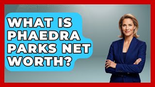 What Is Phaedra Parks Net Worth? - The Rich And Famous Files