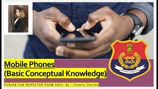 Mobile Phones ( Basic Conceptual Knowledge) Punjab Sub Inspector 2021(Punjabpolice)- Cheenu Sharma